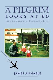 A Pilgrim Looks at 60, Annable James