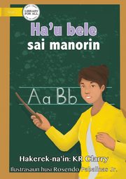 I Can Be A Teacher - Ha'u bele sai manorin, Clarry KR