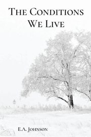 ksiazka tytu: The Conditions We Live autor: Johnson E.A.