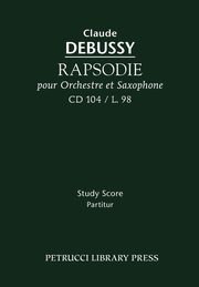 Rapsodie pour Orchestre et Saxophone, CD 104, Debussy Claude