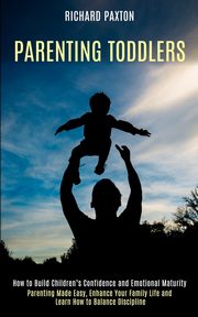 Parenting Toddlers, Paxton Richard