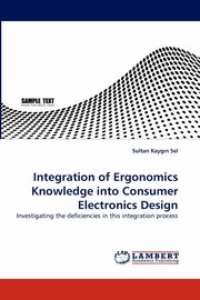 Integration of Ergonomics Knowledge Into Consumer Electronics Design, Kayg N. Sel Sultan