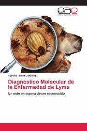 Diagnstico Molecular de la Enfermedad de Lyme, Tamez Gonzalez Roberto
