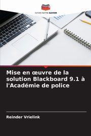 Mise en ?uvre de la solution Blackboard 9.1 ? l'Acadmie de police, Vrielink Reinder