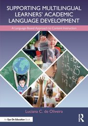 Supporting Multilingual Learners' Academic Language Development, de Oliveira Luciana C.