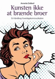 Kunsten ikke at br?nde broer, Dollard Annette