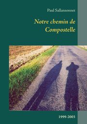 Notre chemin de Compostelle, Sallansonnet Paul