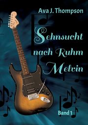Sehnsucht nach Ruhm - Melvin, Thompson Ava J.