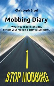 Mobbing Diary, Bisel Christoph