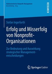 Erfolg und Misserfolg von Nonprofit-Organisationen, Ingerfurth Stefan