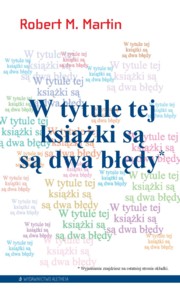 ksiazka tytu: W tytule tej ksiki s s dwa bdy autor: Martin Robert M.