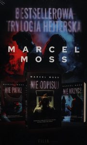 Nie odpisuj / Nie patrz / Nie krzycz, Moss Marcel