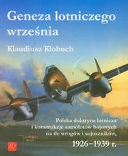 ksiazka tytu: Geneza lotniczego wrzenia autor: Klobuch Klaudiusz