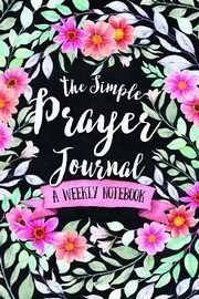 ksiazka tytu: The Simple Prayer Journal autor: Frisby Shalana