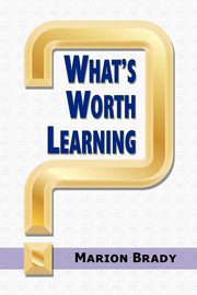 What's Worth Learning?, Brady Marion