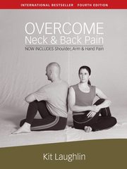 Overcome neck & back pain, 4th edition, Laughlin Kit