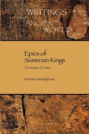 Epics of Sumerian Kings, Vanstiphout H. L. J.
