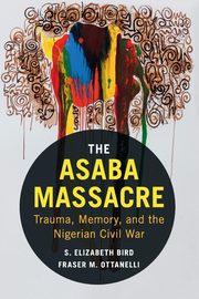 The Asaba Massacre, Bird S. Elizabeth