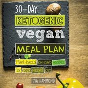 30-Day Ketogenic Vegan Meal Plan, Hammond Eva