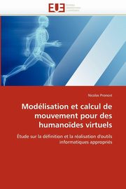 Modlisation et calcul de mouvement pour des humano?des virtuels, PRONOST-N