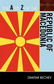 The to Z of the Republic of Macedonia, Bechev Dimitar