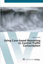 Using Case-based Reasoning to Control Traffic Consumption, Schade Markus