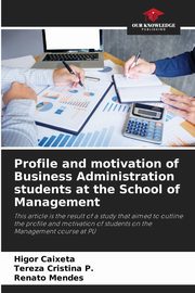 Profile and motivation of Business Administration students at the School of Management, Caixeta Higor