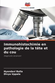 Immunohistochimie en pathologie de la t?te et du cou, Balla Hyandavi