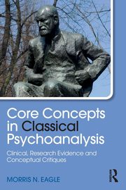 ksiazka tytu: Core Concepts in Classical Psychoanalysis autor: Eagle Morris N.