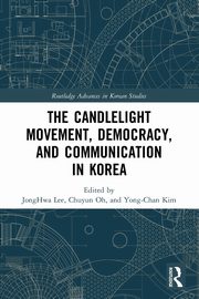 The Candlelight Movement, Democracy, and Communication in Korea, 
