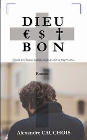 Dieu est bon, Cauchois Alexandre