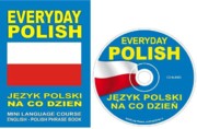 EVERYDAY POLISH Jzyk polski na co dzie MINI LANGUAGE COURSE ENGLISH - POLISH PHRASE BOOK, 