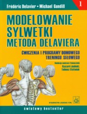 Modelowanie sylwetki metod Delaviera, Delavier Frederic, Gundill Michael