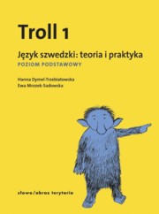 Troll 1 Jzyk szwedzki teoria i praktyka, Dymel-Trzebiatowska Hanna, Mrozek-Sadowska Ewa