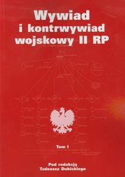 Wywiad i kontrwywiad wojskowy II RP Tom 1, 