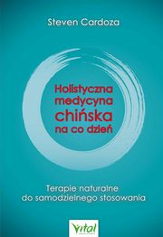 Holistyczna medycyna chiska na co dzie, Cardoza Steven