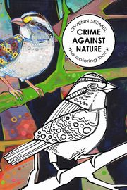 ksiazka tytu: Crime Against Nature, the coloring book autor: Seemel Gwenn