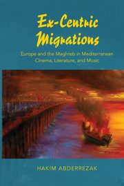 Ex-Centric Migrations, Abderrezak Hakim