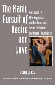 The Manly Pursuit of Desire and Love, Brass Perry