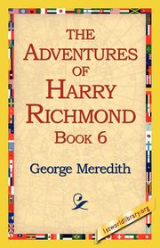 The Adventures of Harry Richmond, Book 6, Meredith George