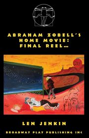 Abraham's Zobell's Home Movie, Final Reel, Jenkin Len