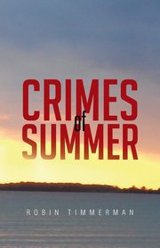 CRIMES OF SUMMER, TIMMERMAN ROBIN