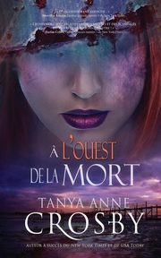 ? l'ouest de la mort, Crosby Tanya Anne