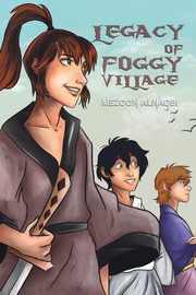 ksiazka tytu: Legacy of Foggy Village autor: Alnaqbi Mezoon