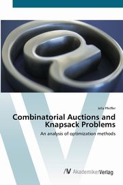 Combinatorial Auctions and Knapsack Problems, Pfeiffer Jella