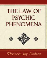 ksiazka tytu: The Law of Psychic Phenomena - Psychology - 1908 autor: Thomson Jay Hudson Jay Hudson