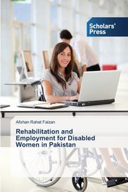 Rehabilitation and Employment for Disabled Women in Pakistan, Faizan Afshan Rahat