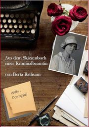 Aus dem Skizzenbuch einer Kriminalbeamtin, Rathsam Berta