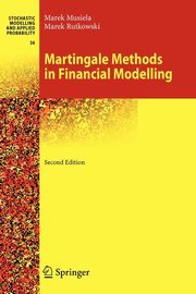 Martingale Methods in Financial Modelling, Musiela Marek
