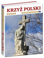 ksiazka tytu: Krzy Polski Patriotyzm i mczestwo Tom 4 autor: Nowak Andrzej